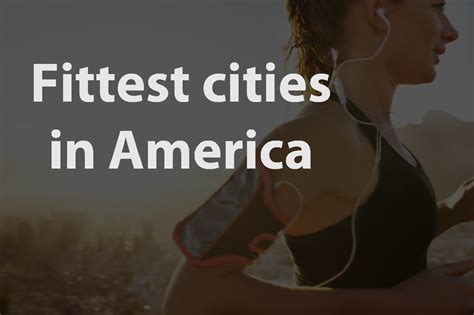 The 10 Fittest Cities in the U.S. .